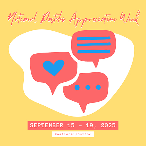 This graphic promotes National Postdoc Appreciation Week with pink cursive text on a bright yellow background. The center features a white blob containing three coral-colored speech bubbles with blue elements: a heart, horizontal lines (representing text), and dots (indicating typing). A coral banner at the bottom displays 'SEPTEMBER 15 - 19, 2025' in white text, with '@nationalpostdoc' below it.